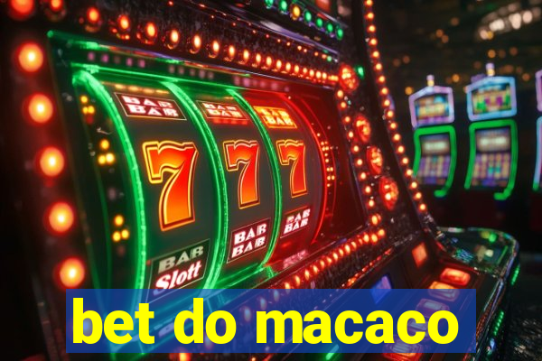 bet do macaco